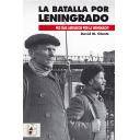 Segunda guerra mundial
 - La batalla por Leningrado. 900 días asediados por la Wehrmacht