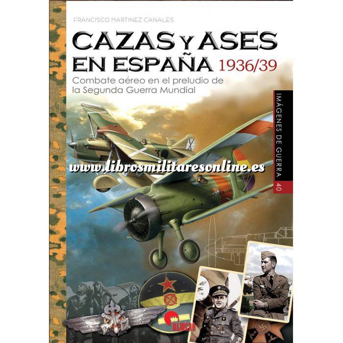 Imagen Aviación militar 
 Cazas y Ases en España 1936/39