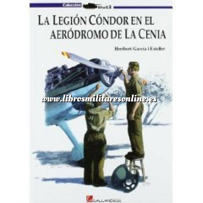 Imagen Aviación militar 
 La Legión Cóndor en el aeródromo de la Cenia