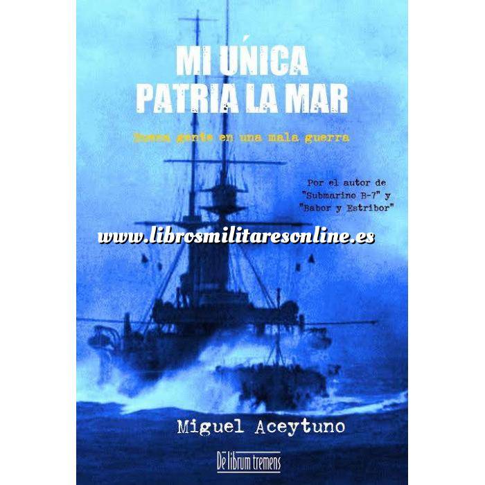 Imagen Barcos y submarinos
 Mi única patria la mar. Buena gente en una mala guerra