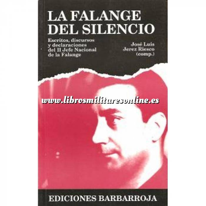 Imagen Falange/jose Antonio
 La falange del silencio. Escritos, discursos y declaraciones del II Jefe Nacional de la falange