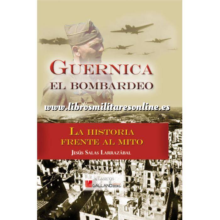 Imagen Guerra civil española
 Guernica el bombardeo.La historia frente al mito