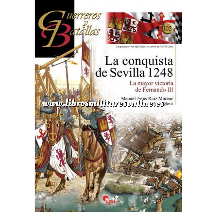 Imagen Guerreros y batallas
 Guerreros y Batallas nº105 La conquista de Sevilla 1248. La mayor victoria  de Fernando III