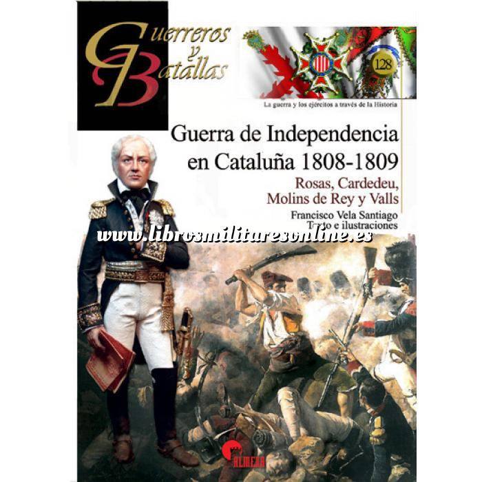 Imagen Guerreros y batallas Guerreros y Batallas nº128 Guerra de Independencia en Cataluña 1808-1809