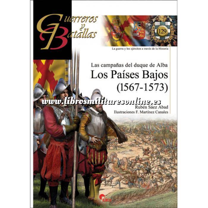 Imagen Guerreros y batallas
 Guerreros y Batallas nº129 Las campañas del duque de Alba.Los Paises Bajos(1567-1573)