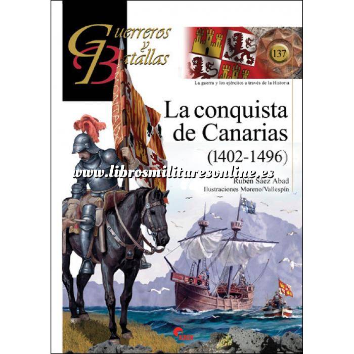 Imagen Guerreros y batallas
 Guerreros y Batallas nº137 La conquista de Canarias 1402-1496