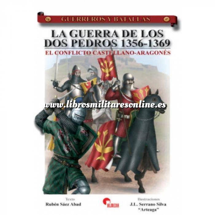 Imagen Guerreros y batallas
 Guerreros y Batallas nº 47 La guerra de los dos Pedros: El conflicto Castellano-Aragones