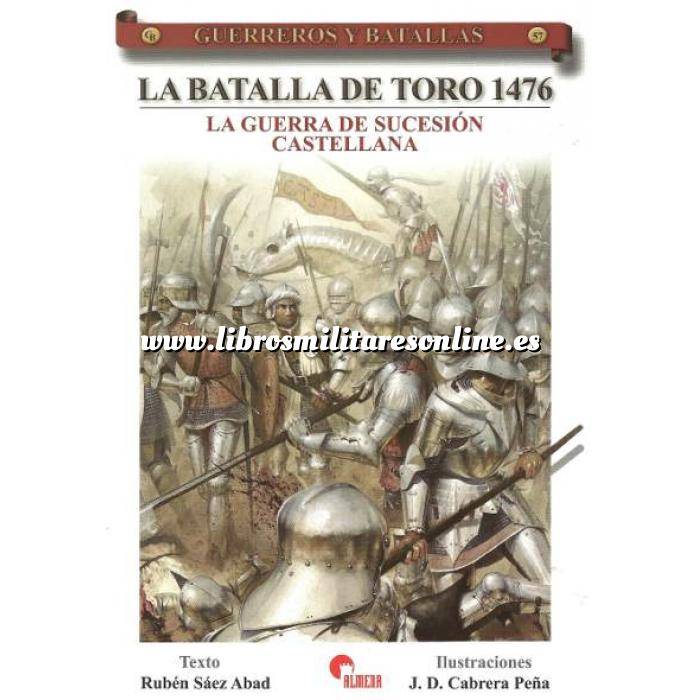 Imagen Guerreros y batallas
 Guerreros y Batallas nº 57 La batalla de Toro 1476. La guerra de sucesión castellana