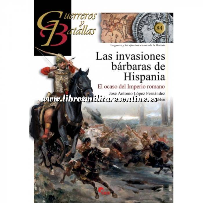 Imagen Guerreros y batallas
 Guerreros y Batallas nº 84 Las invasiones bárbaras de Hispania