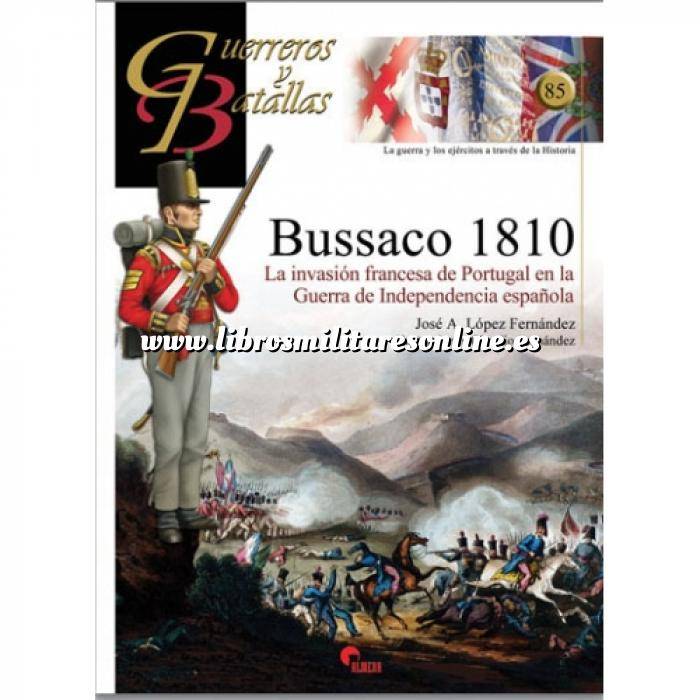 Imagen Guerreros y batallas
 Guerreros y Batallas nº 85 Bussaco 1810. La invasión francesa de Portugal en la guerra de independencia española