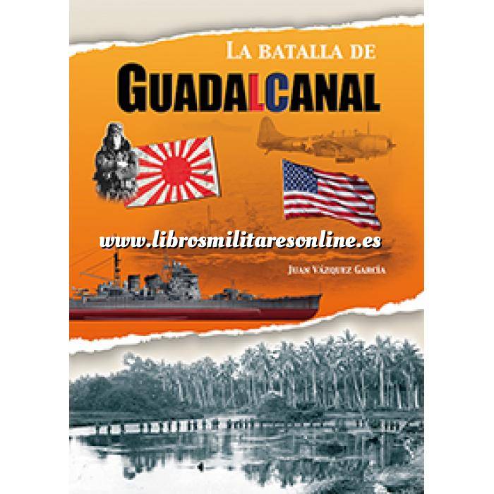 Imagen Hechos y batallas cruciales
 La batalla de Guadalcanal