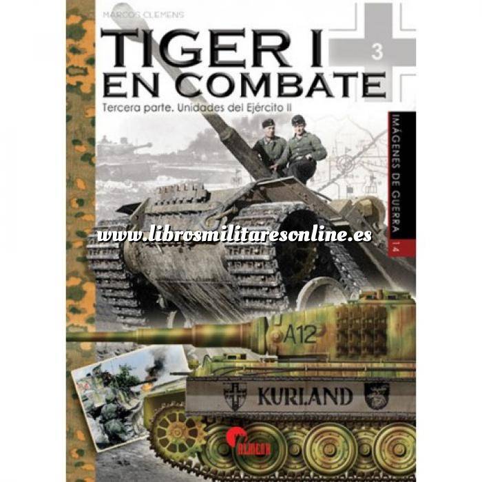 Imagen Medios blindados Tiger I en combate Tercera parte. Unidades del ejercito II