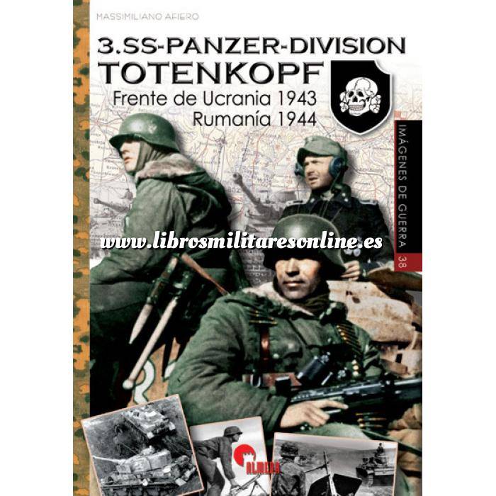 Imagen Segunda guerra mundial
 3.SS-PANZER-DIVISION TOTENKOPF. Frente de Ucrania 1943. Rumanía 1944  