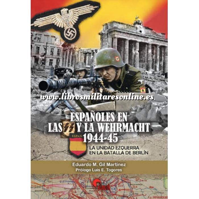 Imagen Segunda guerra mundial
 Españoles en las SS y la Wehrmacht 1944-45.La unidad ezquerra en la batalla de Berlin