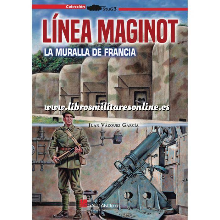 Imagen Segunda guerra mundial
 Línea Maginot. La muralla de Francia