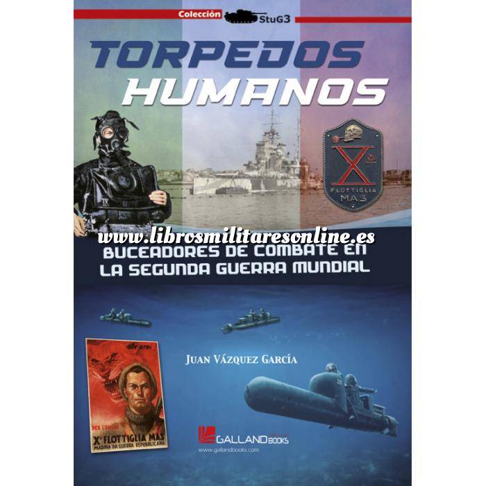 Imagen Segunda guerra mundial
 Torpedos humanos. Buceadores de combate en la II Guerra Mundial