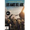 Aviación militar 
 - Los amos del aire. La historia de los aviadores que golpearon el corazón de la Alemania nazi