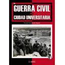 Guerra civil española
 - La guerra civil en la ciudad universitaria