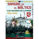 Hechos y batallas cruciales
 - Sangre en el Báltico. Las guerras de Lituania, 1918-1940