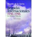 Segunda guerra mundial - Brigadas internacionales 1936-1996. La verdadera historia