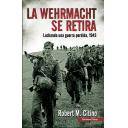 Segunda guerra mundial
 - La Werhmacht se retira.Luchando una guerra perdida, 1943