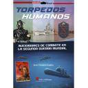 Segunda guerra mundial
 - Torpedos humanos. Buceadores de combate en la II Guerra Mundial
