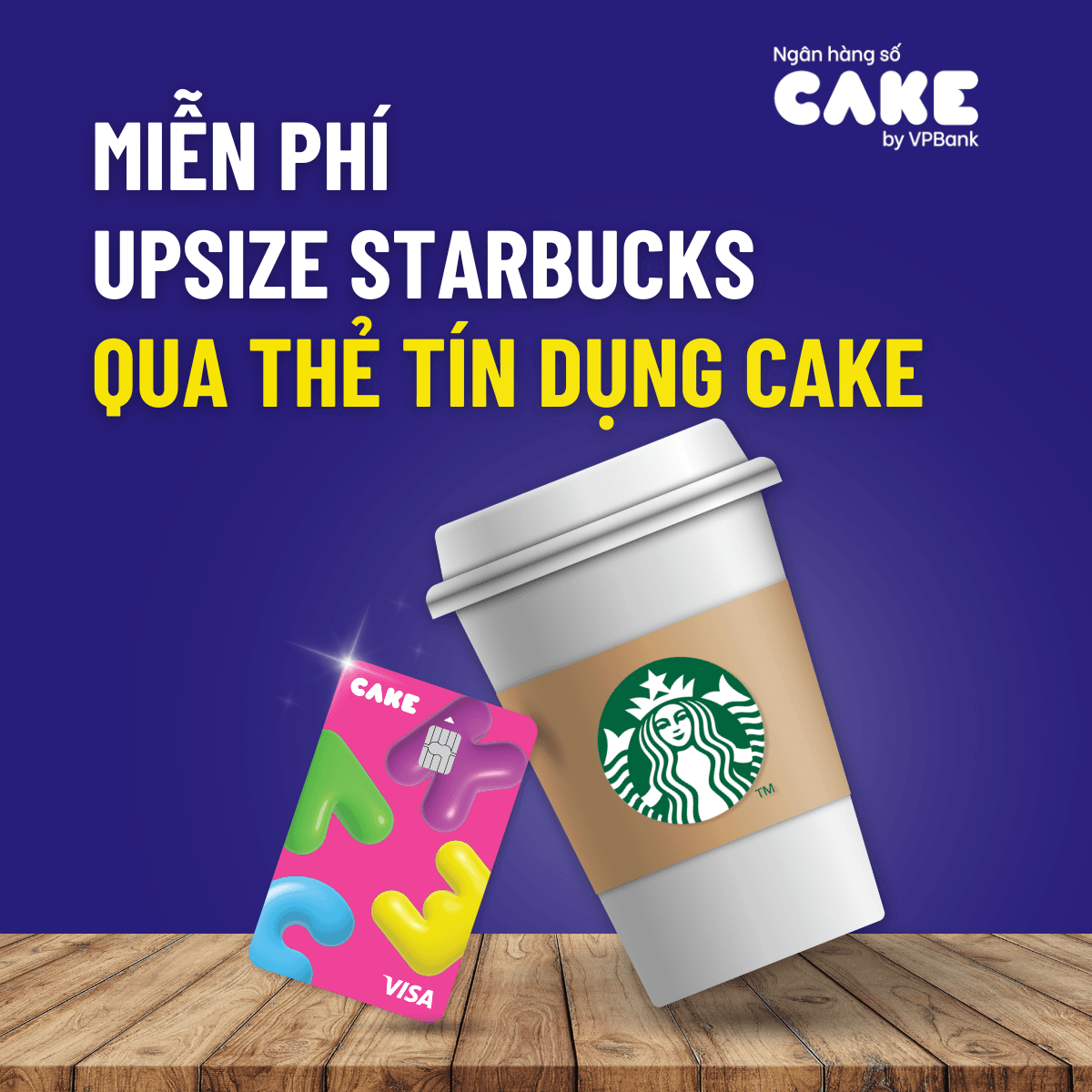 upsize miễn phí khi thanh toán thẻ tín dụng Be Cake & Cake Freedom tại Starbucks