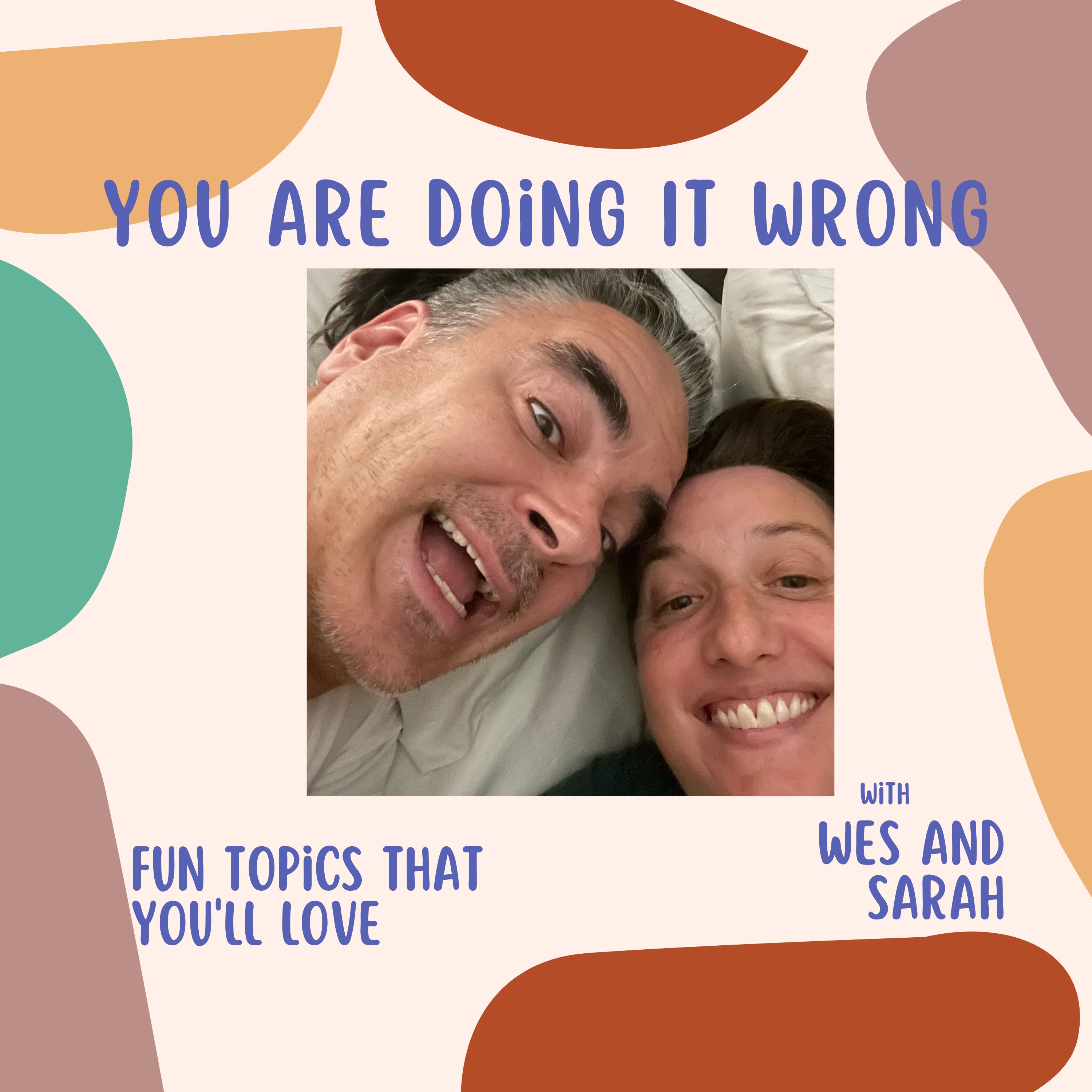 You\'re Doing it Wrong with Wes and Sarah