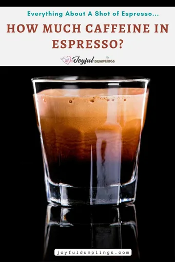 How Much Caffeine Is In A Shot Of Espresso and How To Reduce It?