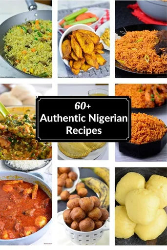 60 Nigerian Recipes You Need To Try