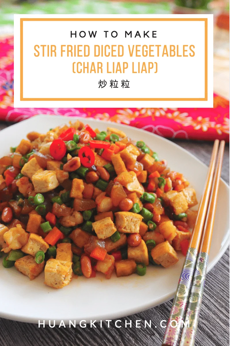 Stir Fried Diced Vegetables (Char Liap Liap) 炒粒粒