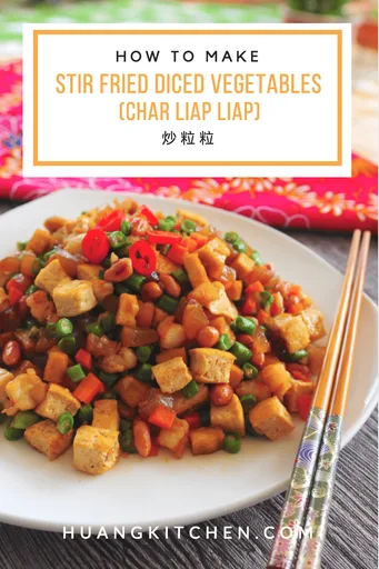 Stir Fried Diced Vegetables (Char Liap Liap) 炒粒粒