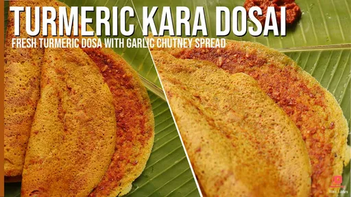 Turmeric kara dosai recipe