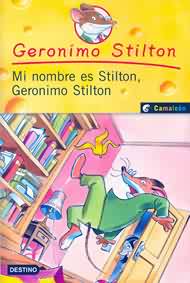 Portada de Mi nombre es Stilton, Geronimo Stilton