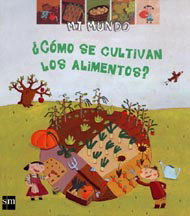 Portada de ¿Cómo se cultivan los alimentos?