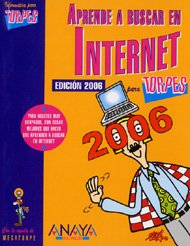 Portada de Aprende a buscar en Internet para torpes. Edición 2006