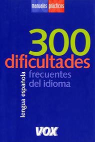 Portada de 300 dificultades más frecuentes del idioma. Lengua española