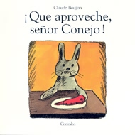 Portada de ¡Que aproveche, señor Conejo!