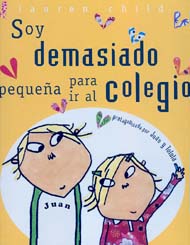 Portada de Soy demasiado pequeña para ir al colegio