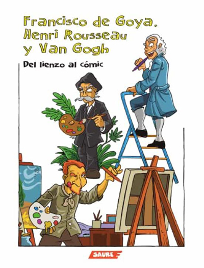 Portada de Francisco de Goya, Henri Rousseau y Van Gogh. Del lienzo al cómic