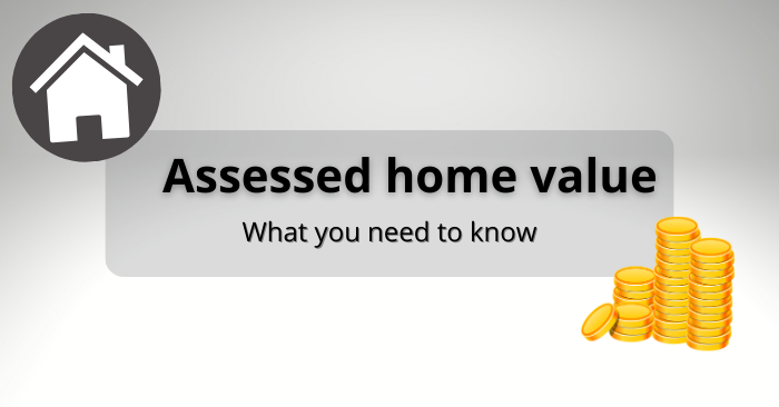 Understanding the assessed value of your home