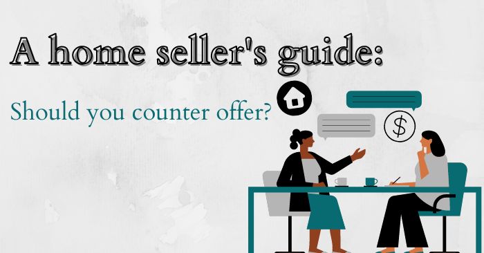 The basics of navigating a counter offer as a home seller