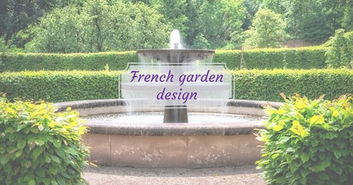 French gardens: Key design elements