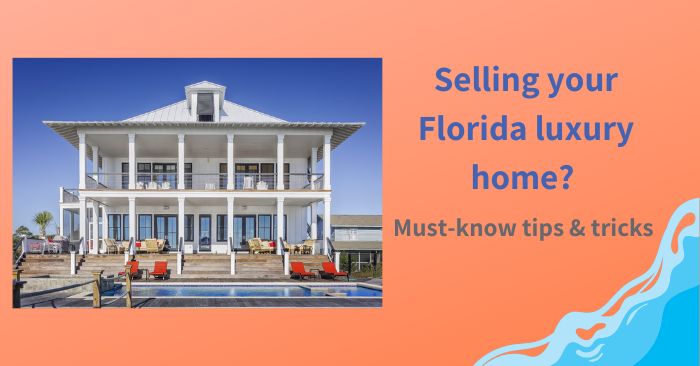 Sell your Florida luxury home with ease with the right preparation featured image