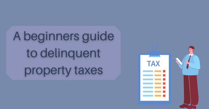 Basic delinquent property tax info you'll need to know