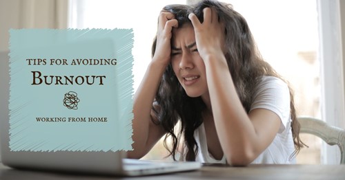 Working from home: Burnout and ways to avoid it