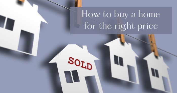 How to purchase a home for the right price  featured image