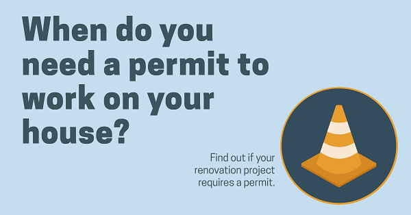 When do you need a permit to work on your house? Here are the basics