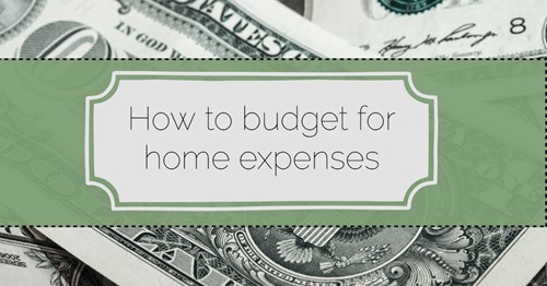 How to budget for home expenses