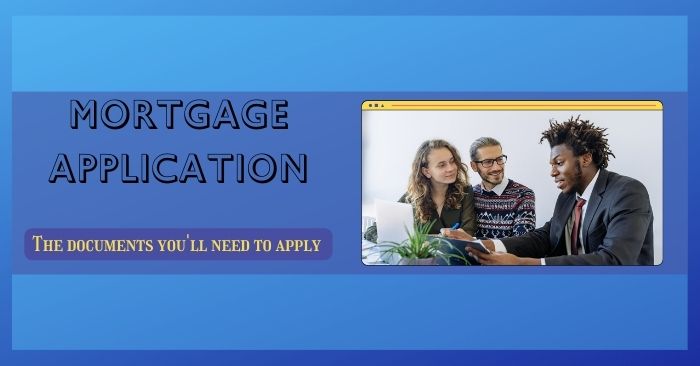 Mortgage application: The documents you'll need to apply